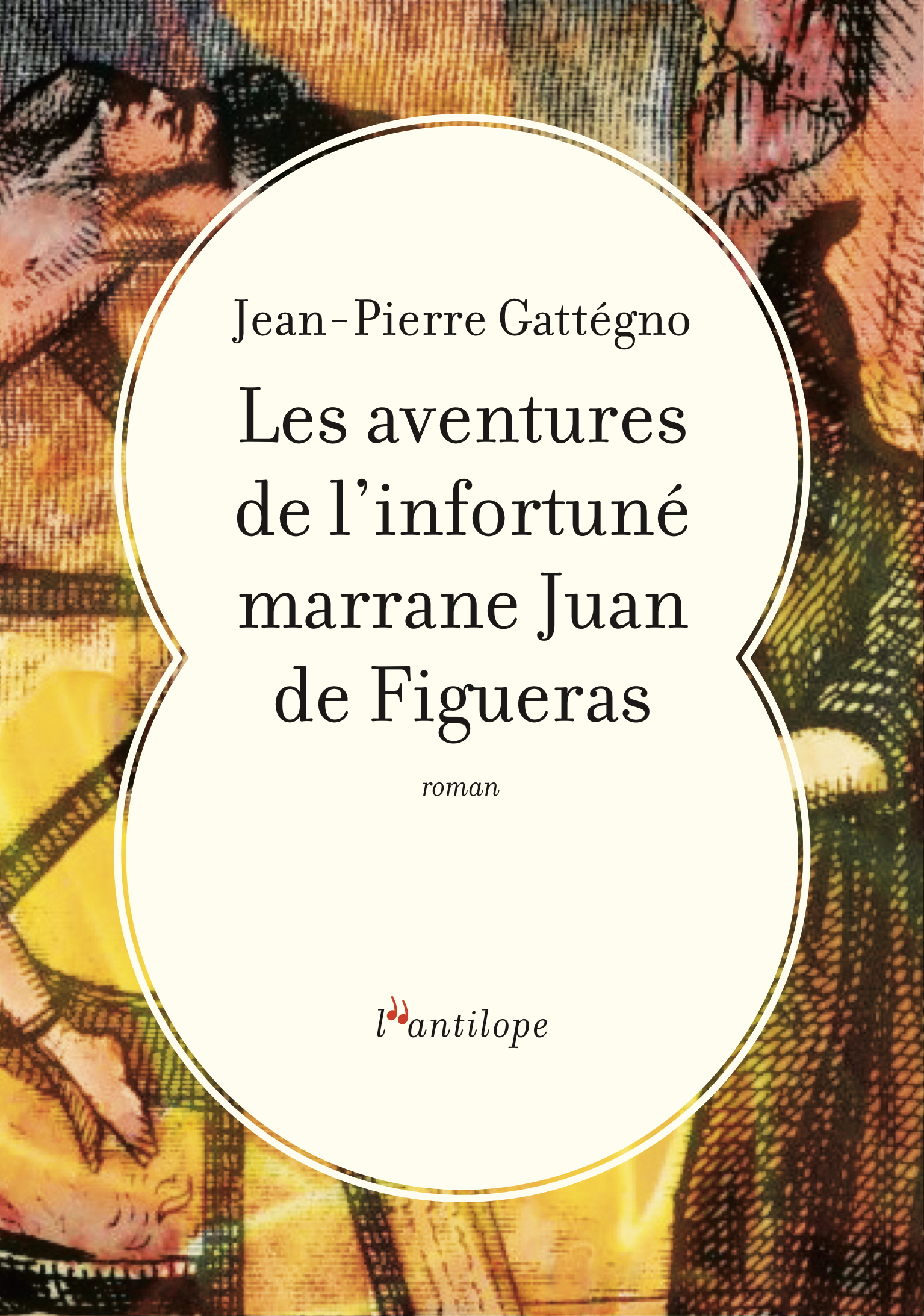 Les aventures de l&rsquo;infortuné marrane Juan de Figueras