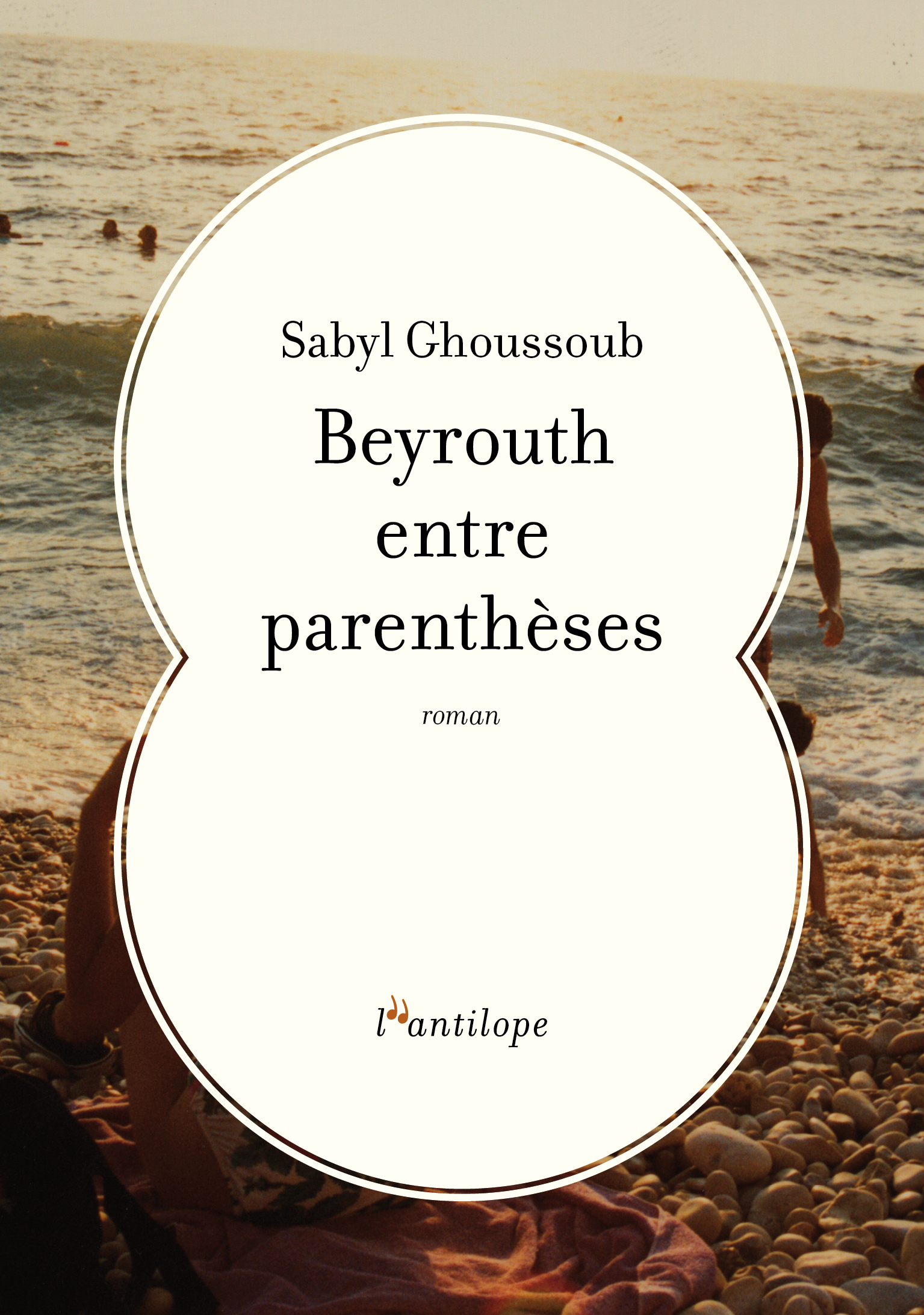 https://www.editionsdelantilope.fr/wp-content/uploads/2020/05/Ant_24_Gho_Beyrouth_COUV_RVB.jpg