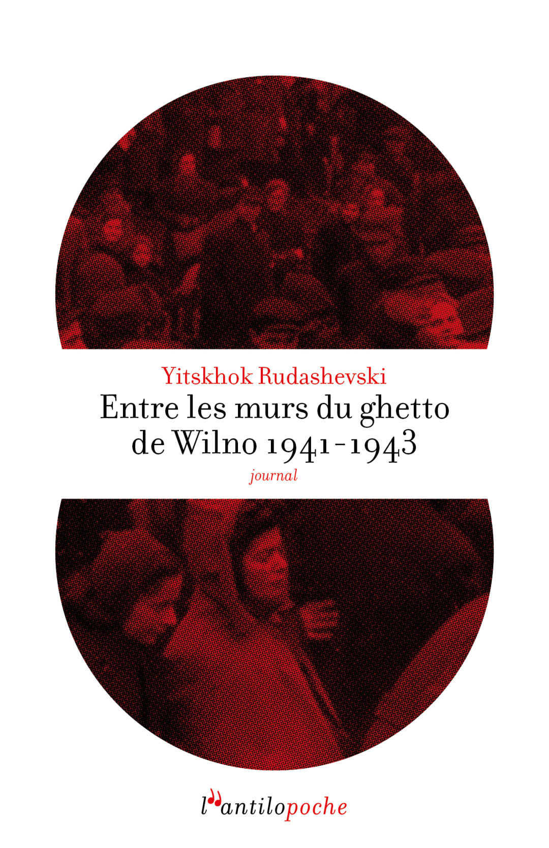 Entre les murs du ghetto de Wilno 1941-1943  (l’antilopoche)