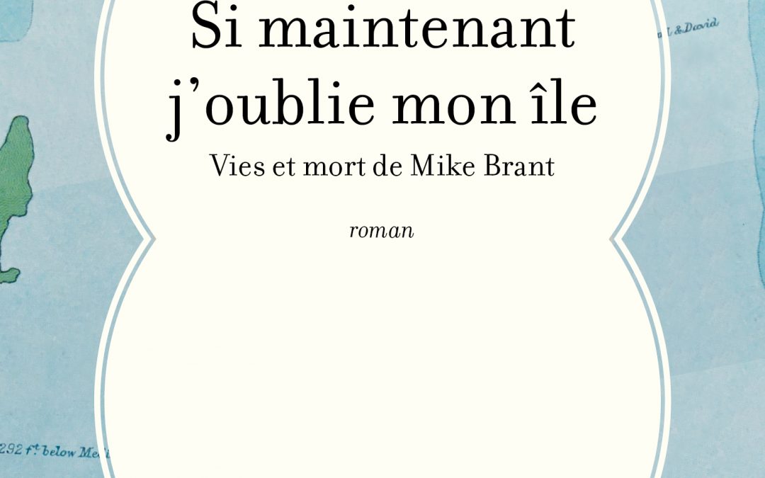 Si maintenant j&rsquo;oublie mon île