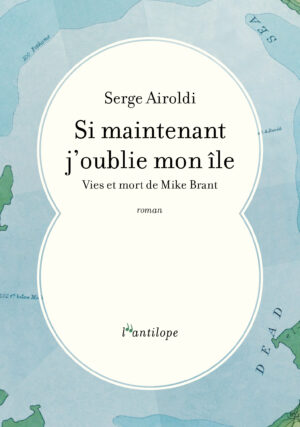 Si maintenant j'oublie mon île