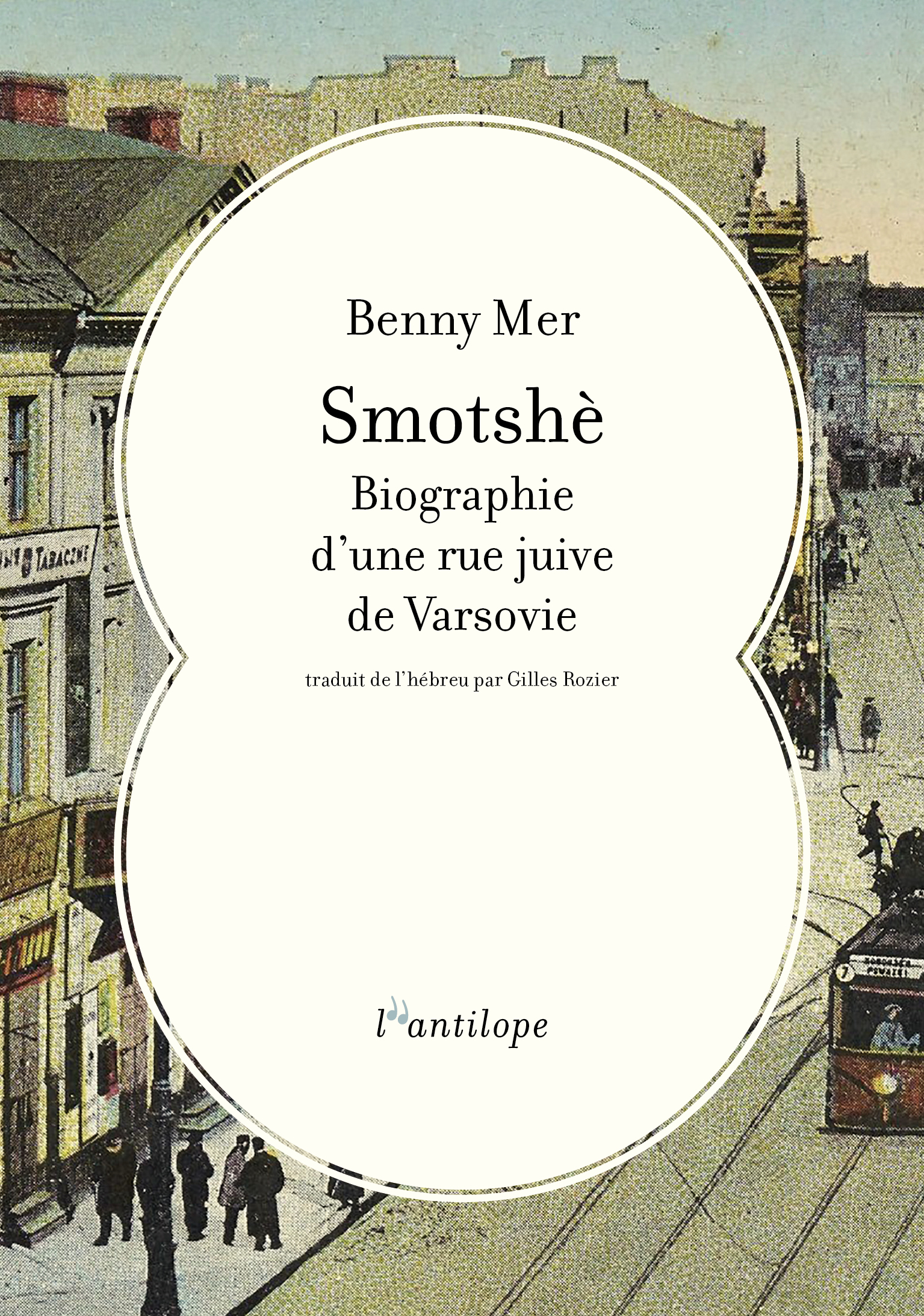 Smotshè : biographie d&rsquo;une rue juive de Varsovie